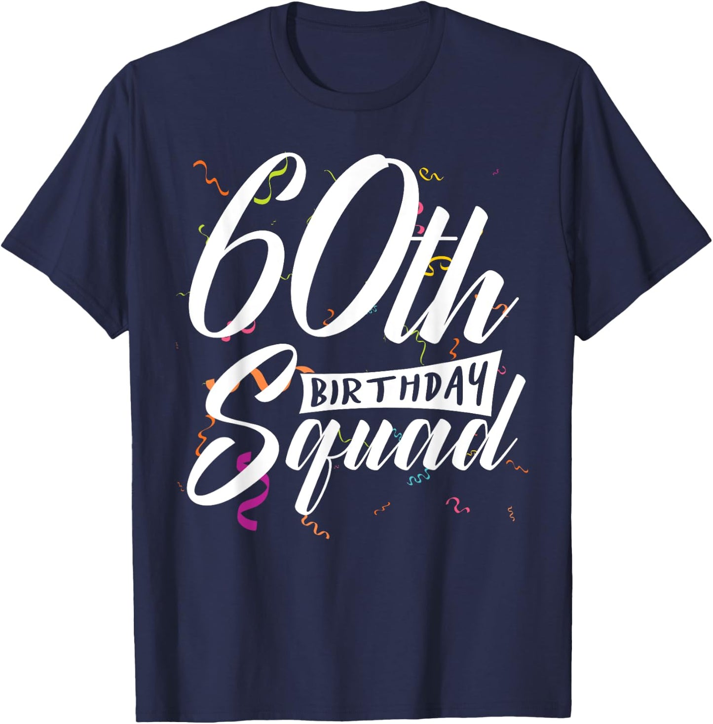 60th Birthday Squad Party 60 Year Old Birthday Crew Family T-Shirt - T-Shirt | Navy