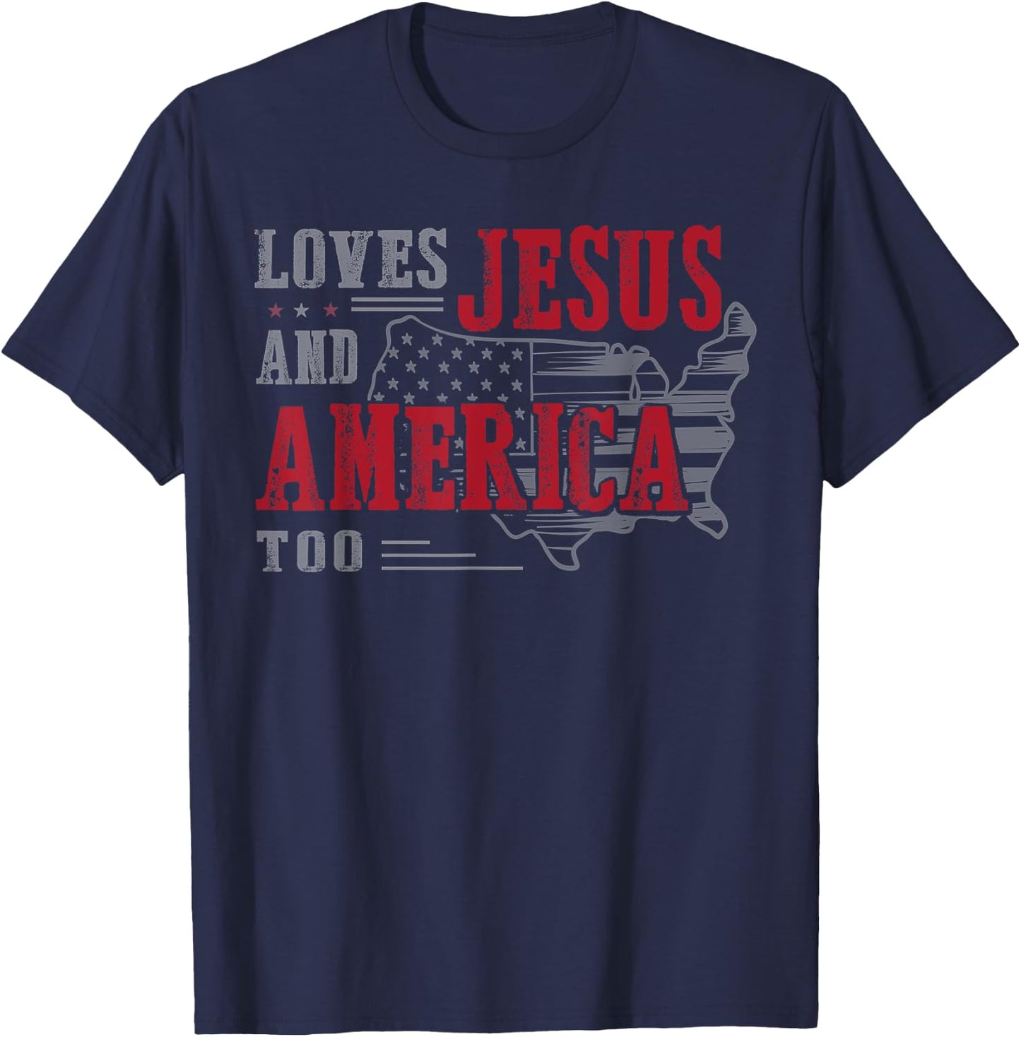 Love Jesus And America Too, Funny America Flag T-Shirt - T-Shirt | Navy