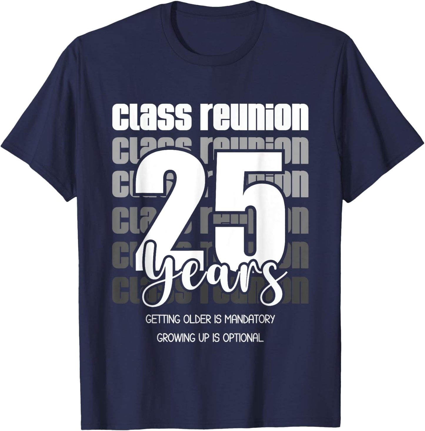 Class Reunion 25 Years 25th Celebration Classmates friends T-Shirt - T-Shirt | Navy