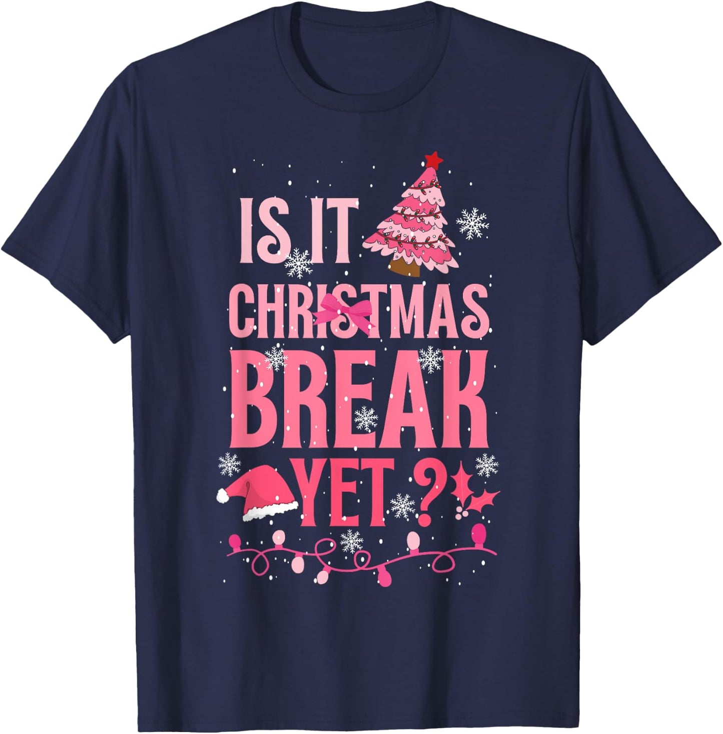 Is It Christmas Break Yet Funny Teacher Pink Xmas Men Women Kids T-Shirt - T-Shirt | Navy