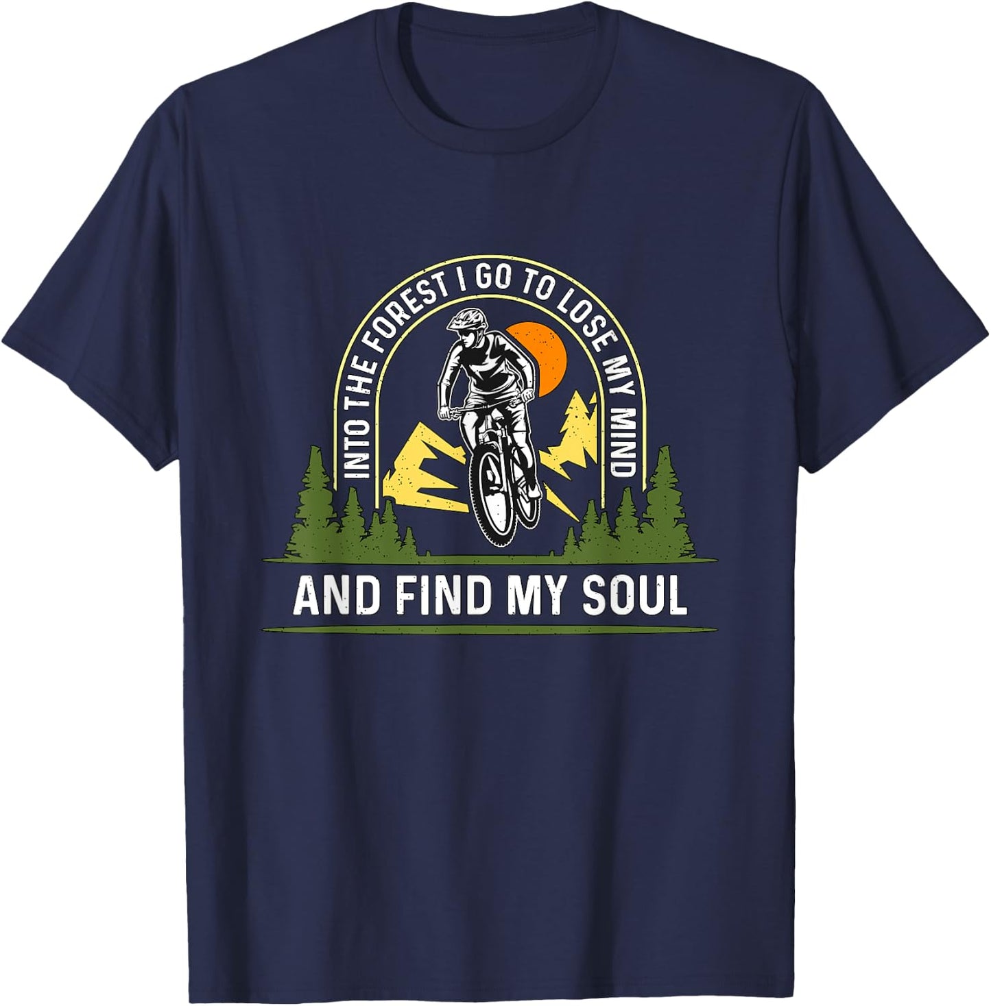 Into The Forest I Go To Lose Off-Road Cycling Mountain Bike T-Shirt - T-Shirt | Navy