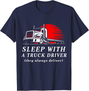 Sleep With a Trucker They Always Deliver Funny Truck Driver T-Shirt - T-Shirt | Navy