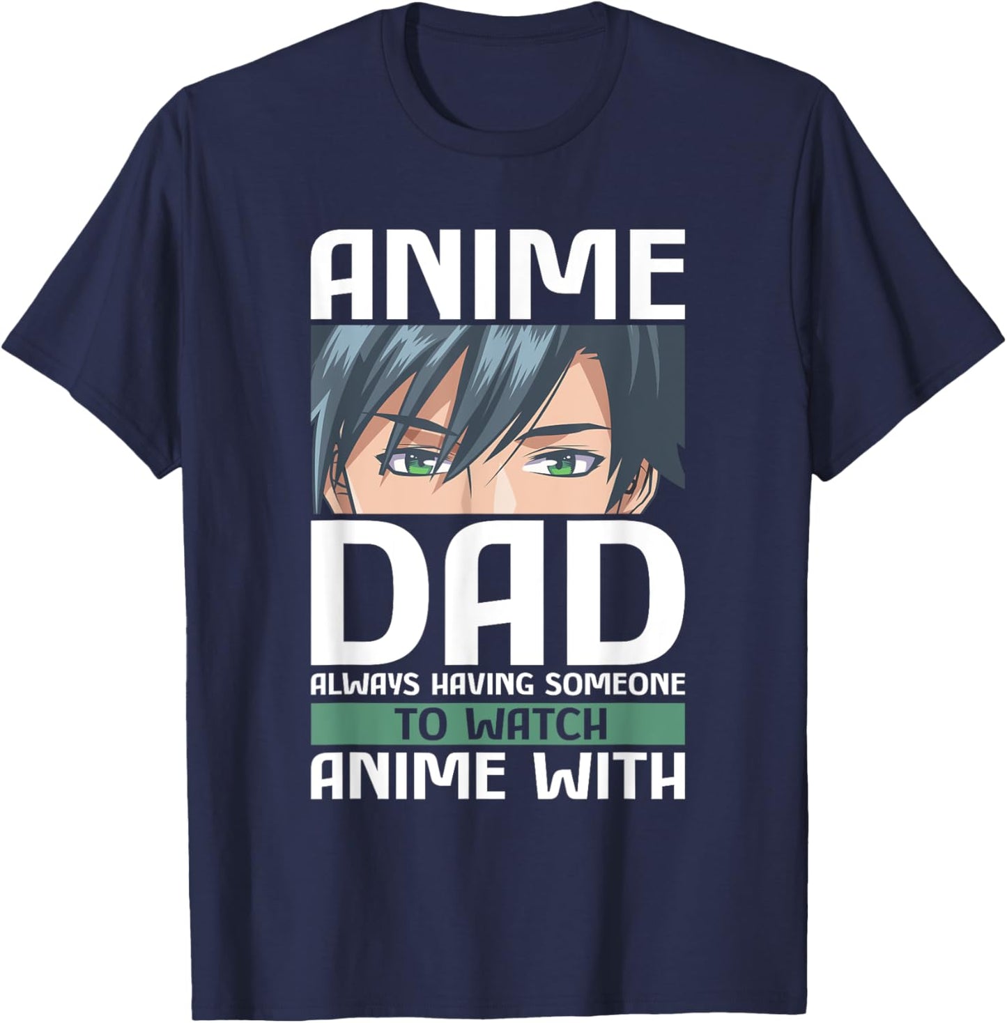 Anime Dad Funny Father's Day Anamae Otaku Manga Japan T-Shirt - T-Shirt | Navy