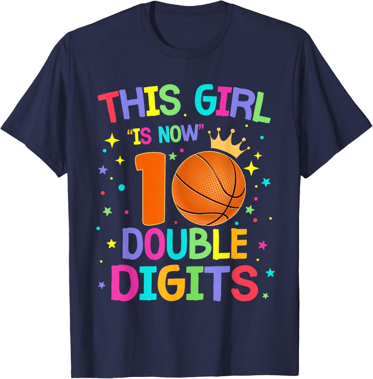 This Girl Is Now 10 Double Digits 10th Birthday Basketball T-Shirt - T-Shirt | Navy