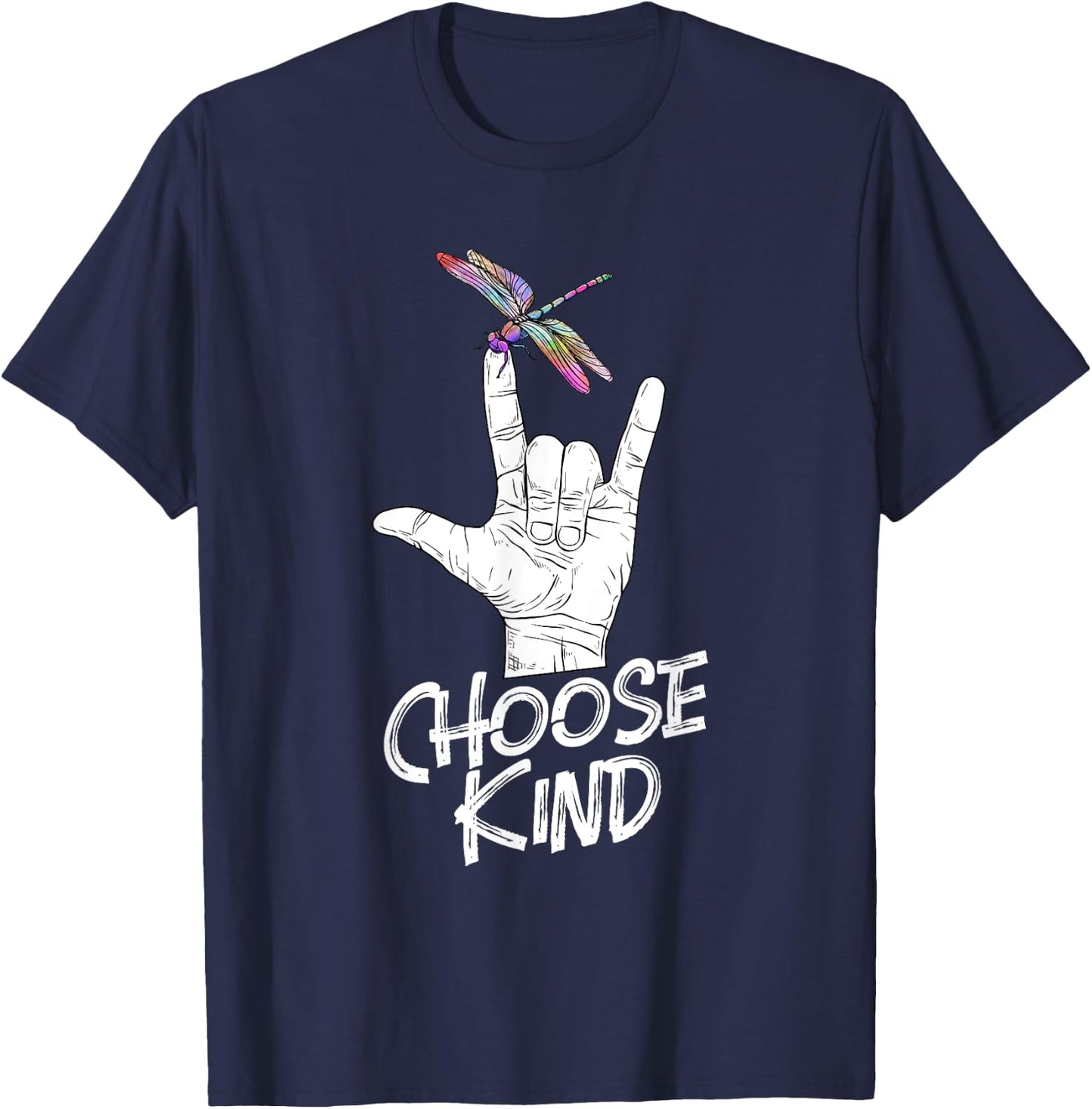 Choose Kind - ASL Language Dragonfly Lover Insects T-Shirt - T-Shirt | Navy