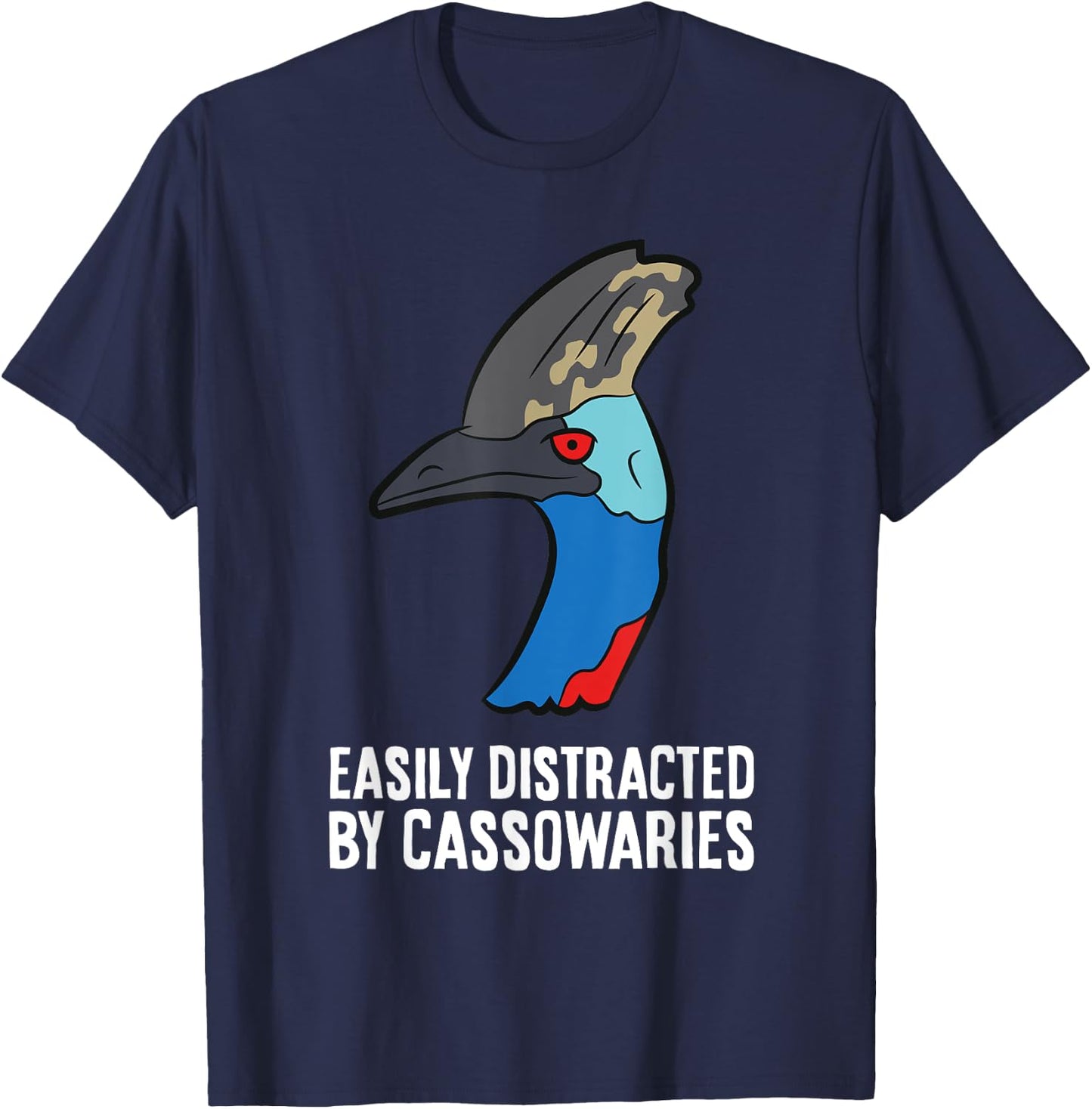 Cassowary Bird Lover Easily Distracted By Cassowaries T-Shirt - T-Shirt | Navy