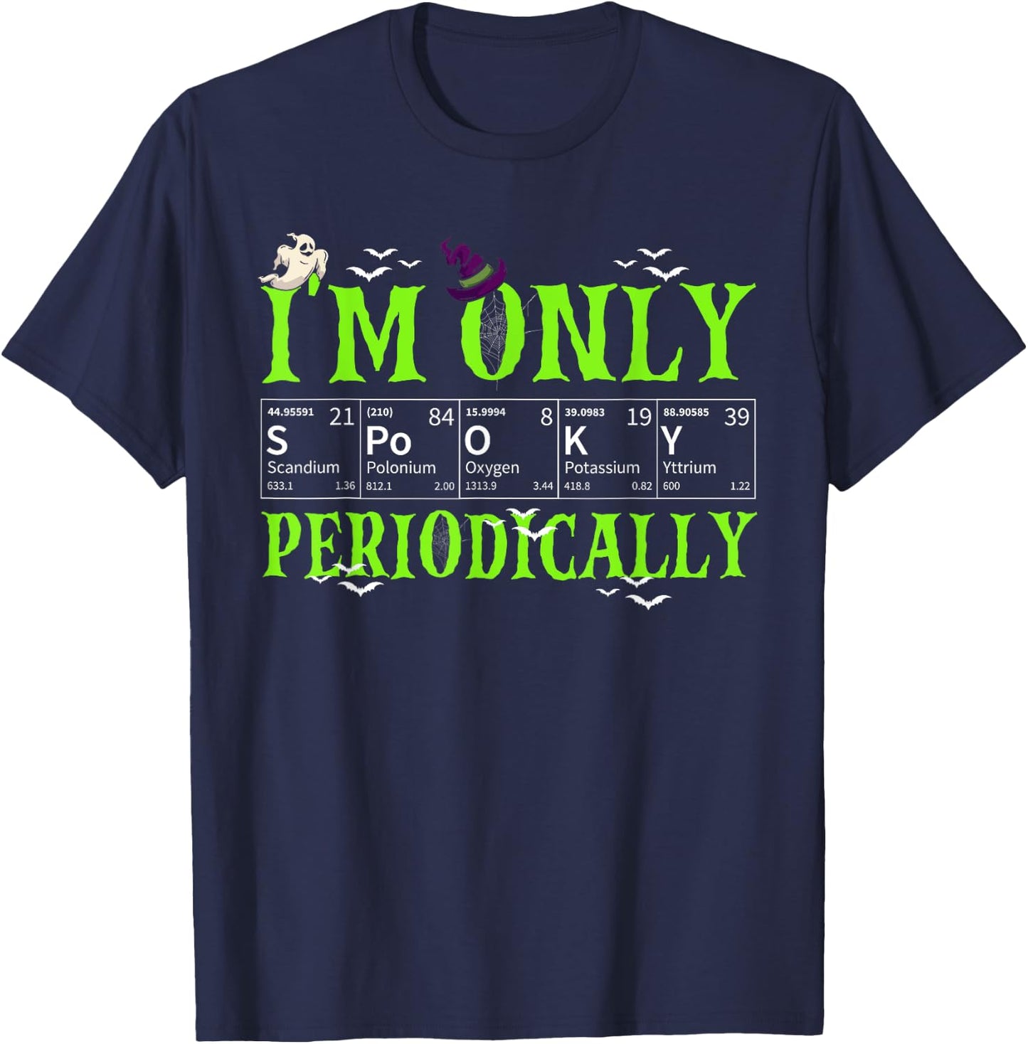 Only Spooky Periodically Funny Halloween Chemistry Teacher Men Women T-Shirt - T-Shirt | Navy