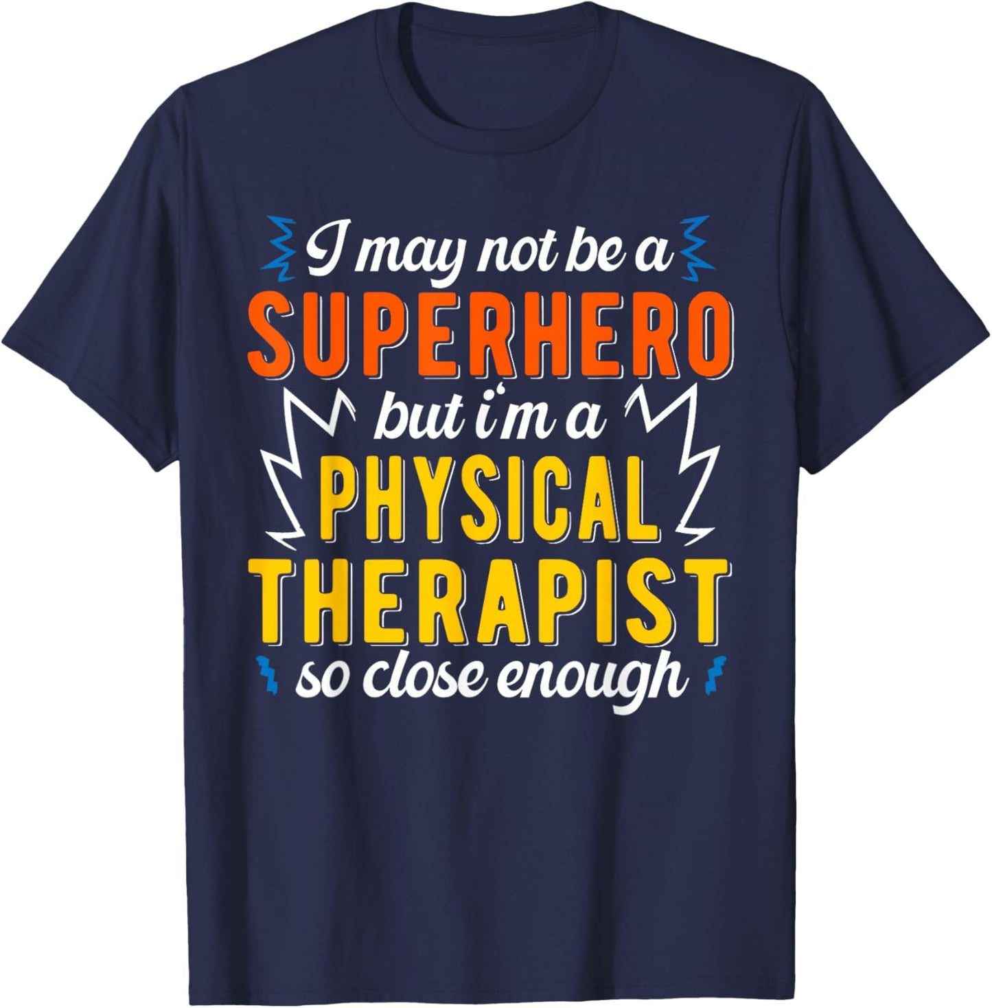 Superhero & Physical Therapist Physical Therapy T-Shirt - T-Shirt | Navy