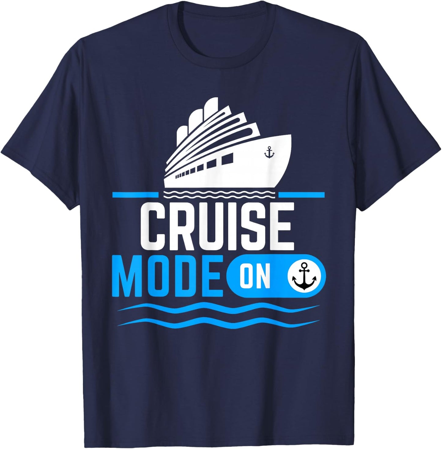 Cruise mode on Funny Cruise Cruise Vacation T-Shirt - T-Shirt | Navy