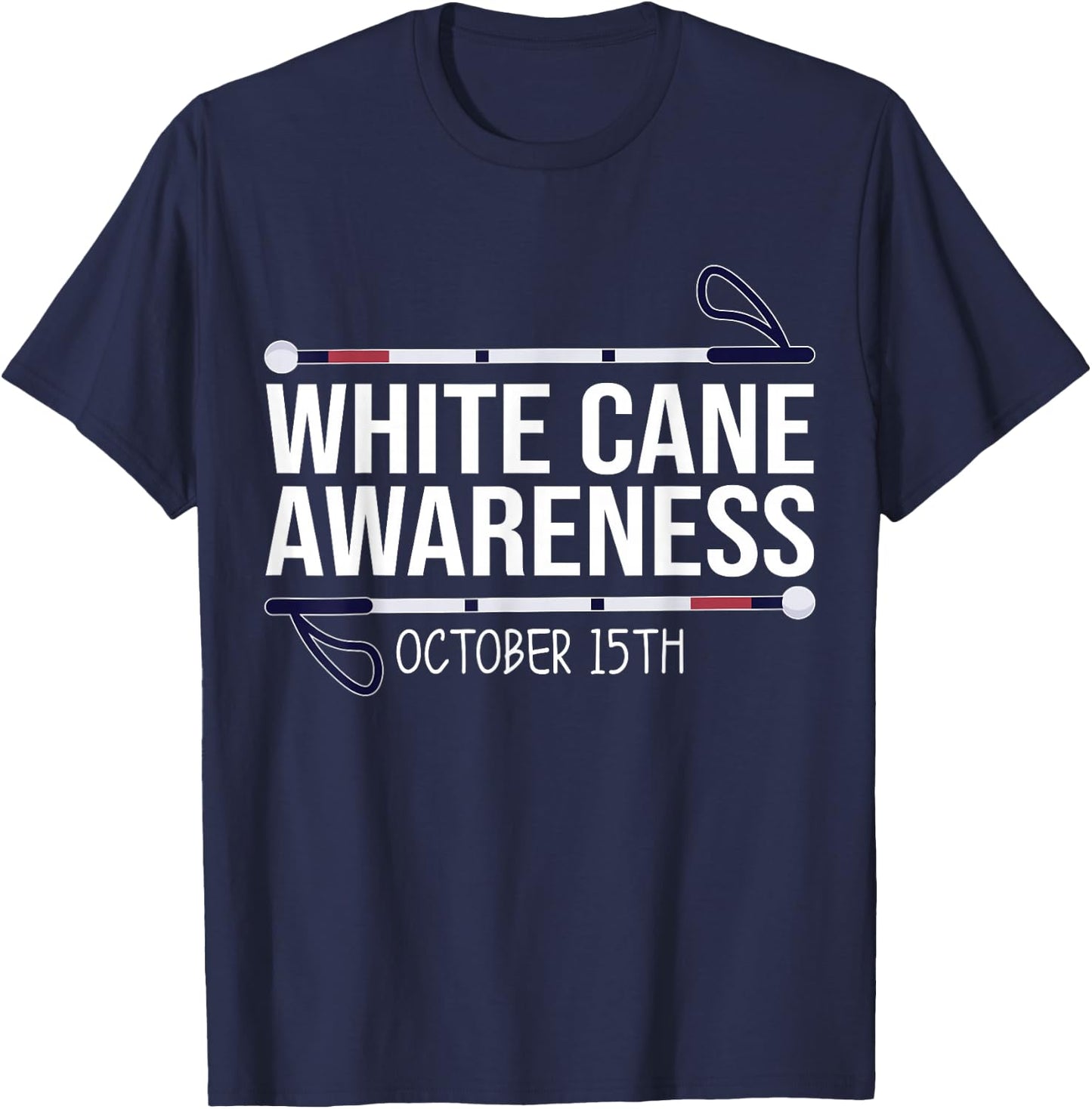 White Cane Day Awareness Day October 15th Visually Impaired T-Shirt - T-Shirt | Navy