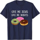 GIVE ME JESUS GIVE ME DONUTS Hilarious Christian T-Shirt - T-Shirt | Navy