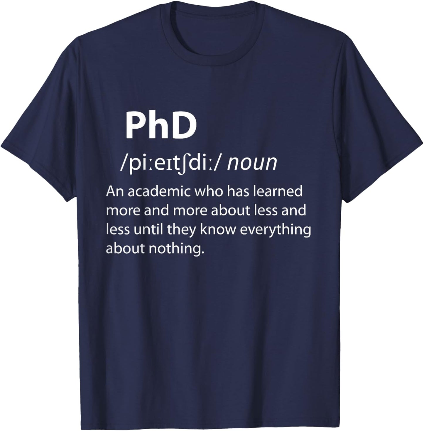 PhD Funny Dictionary Definition Doctorate Student Graduation T-Shirt - T-Shirt | Navy