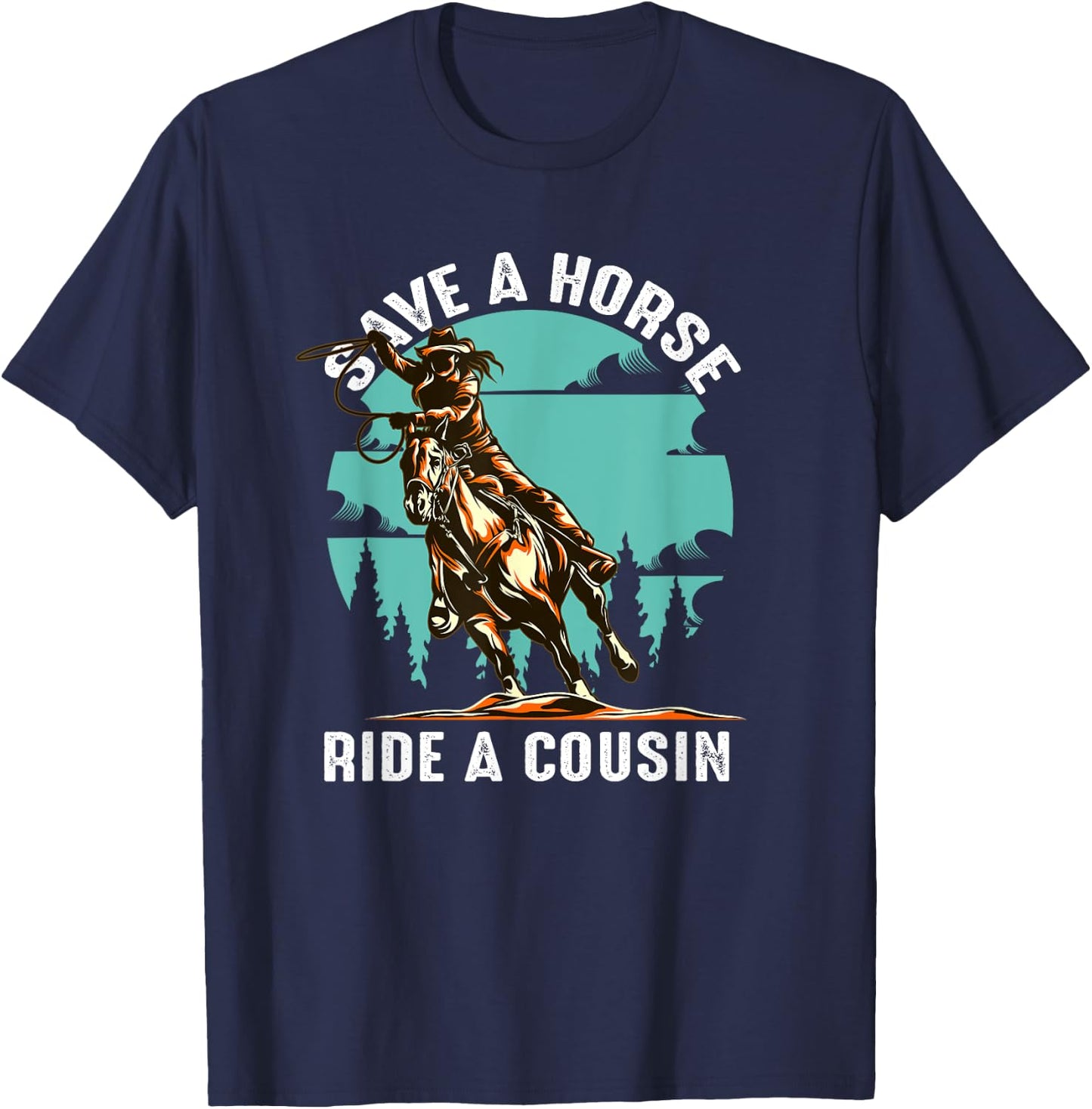 Retro Save A Horse Ride A Cousin Cowboy Cowgirl Riding T-Shirt - T-Shirt | Navy
