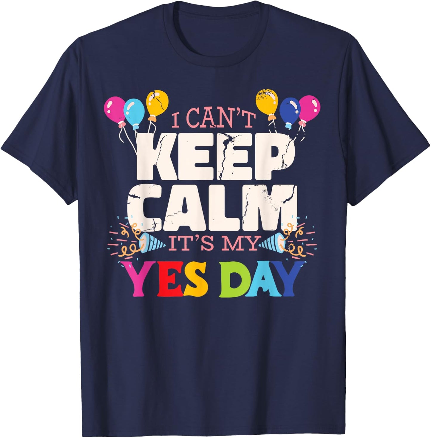 Keep Calm its my Yes Day for daddys Yes Day Kids T-Shirt - T-Shirt | Navy