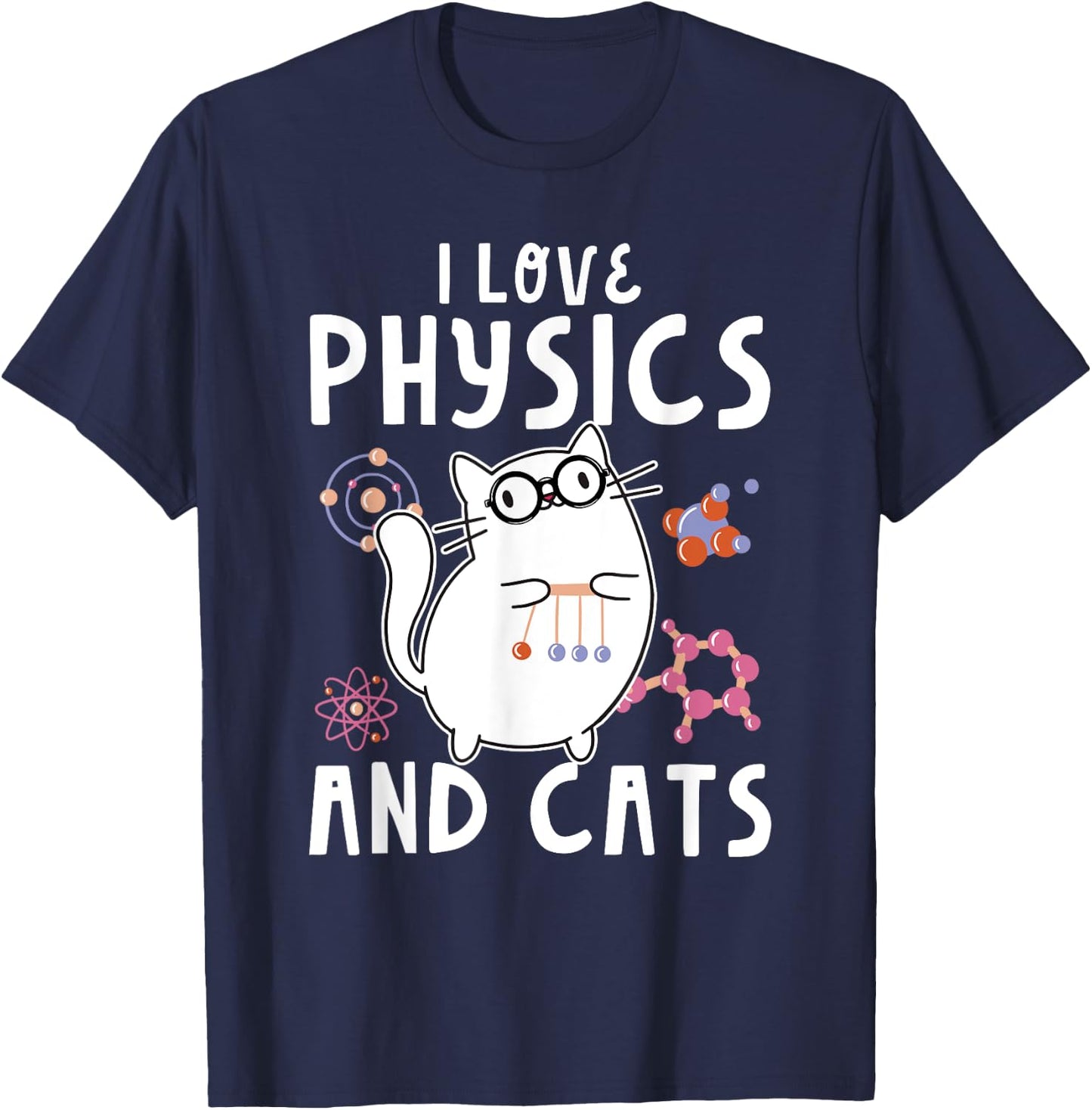 Cool Funny Physics Teacher I Love Physics And Cats Science Men Women Kids T-Shirt - T-Shirt | Navy