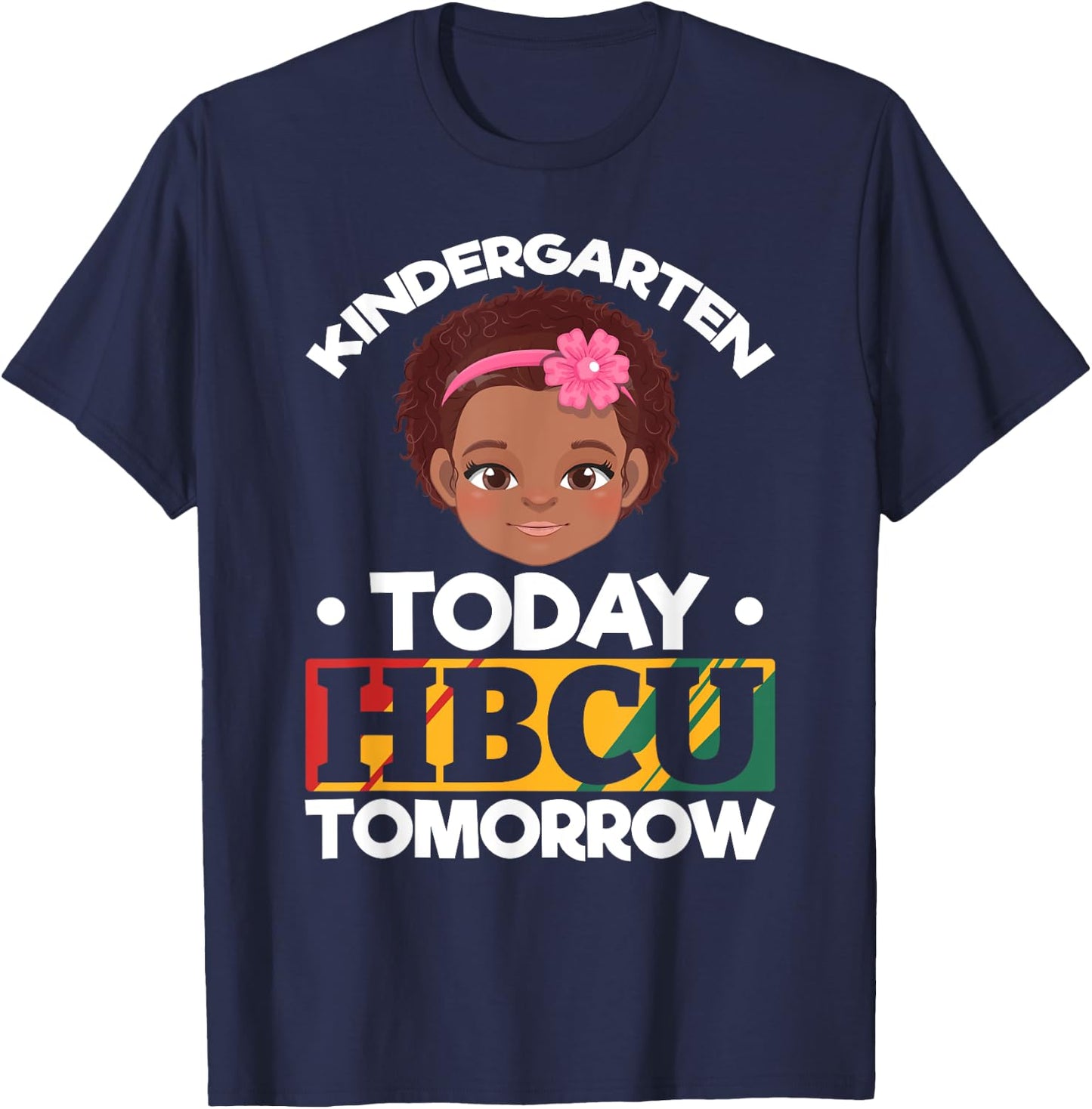 HBCU College Student - Kindergarten Today HBCU Tomorrow T-Shirt - T-Shirt | Navy