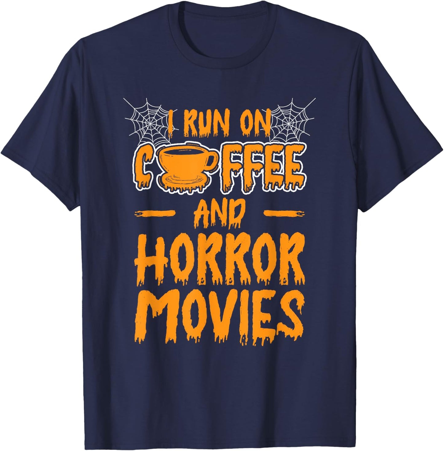 I Run On Coffee and Horror Movies Halloween Ghost T-Shirt - T-Shirt | Navy