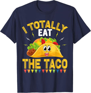 I Totally Eat The Taco - funny sexual humor (C) T-Shirt - T-Shirt | Navy