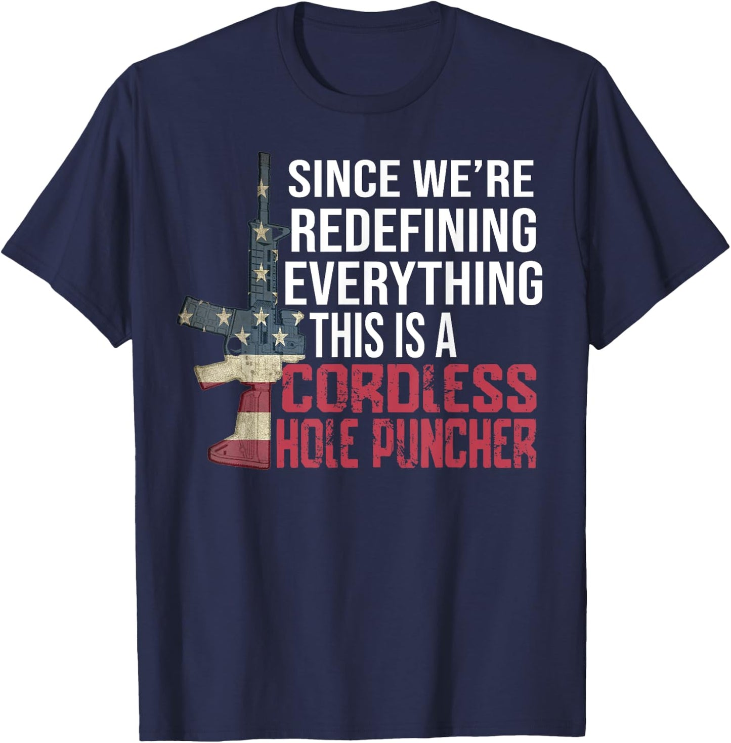 We're Redefining Everything This Is A Cordless Hole Puncher T-Shirt - T-Shirt | Navy