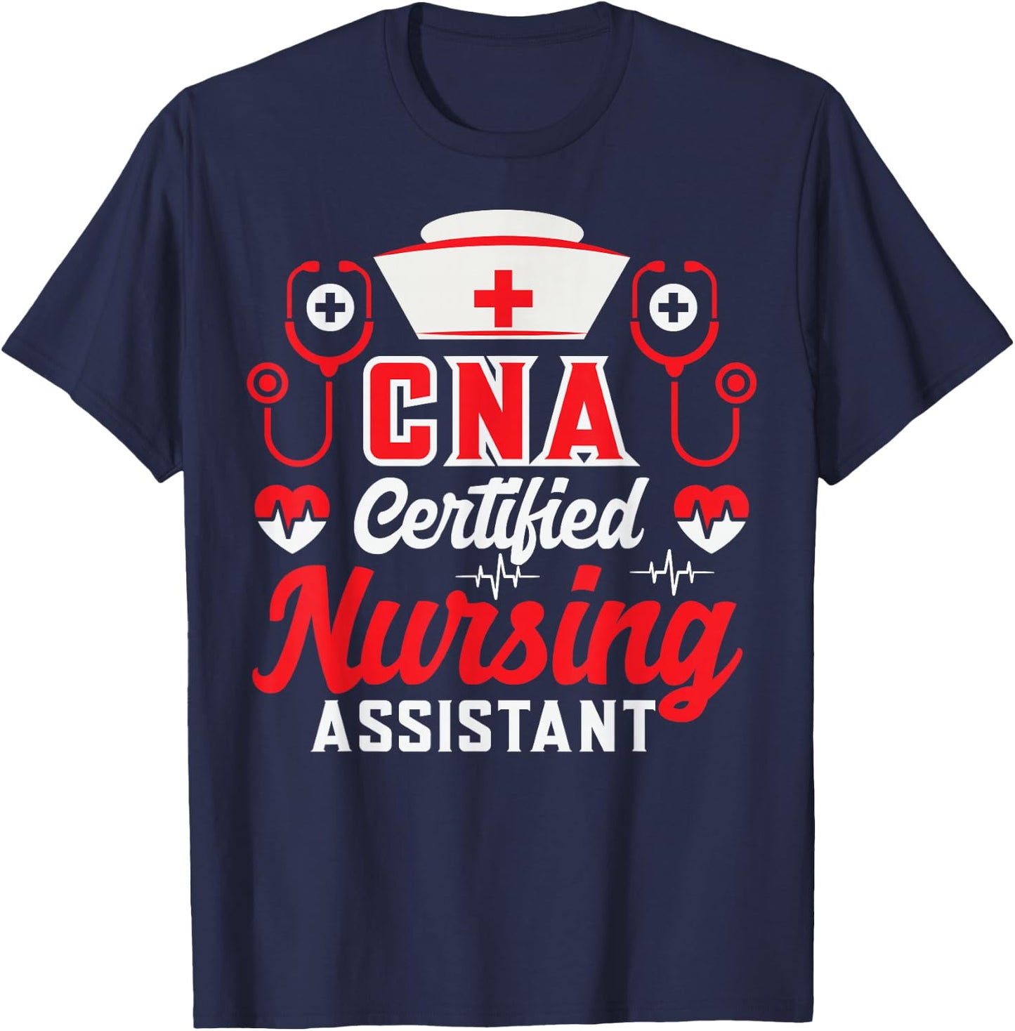 CNA Certified Nursing Assistant Nurse Job Lover Funny Nurse T-Shirt - T-Shirt | Navy