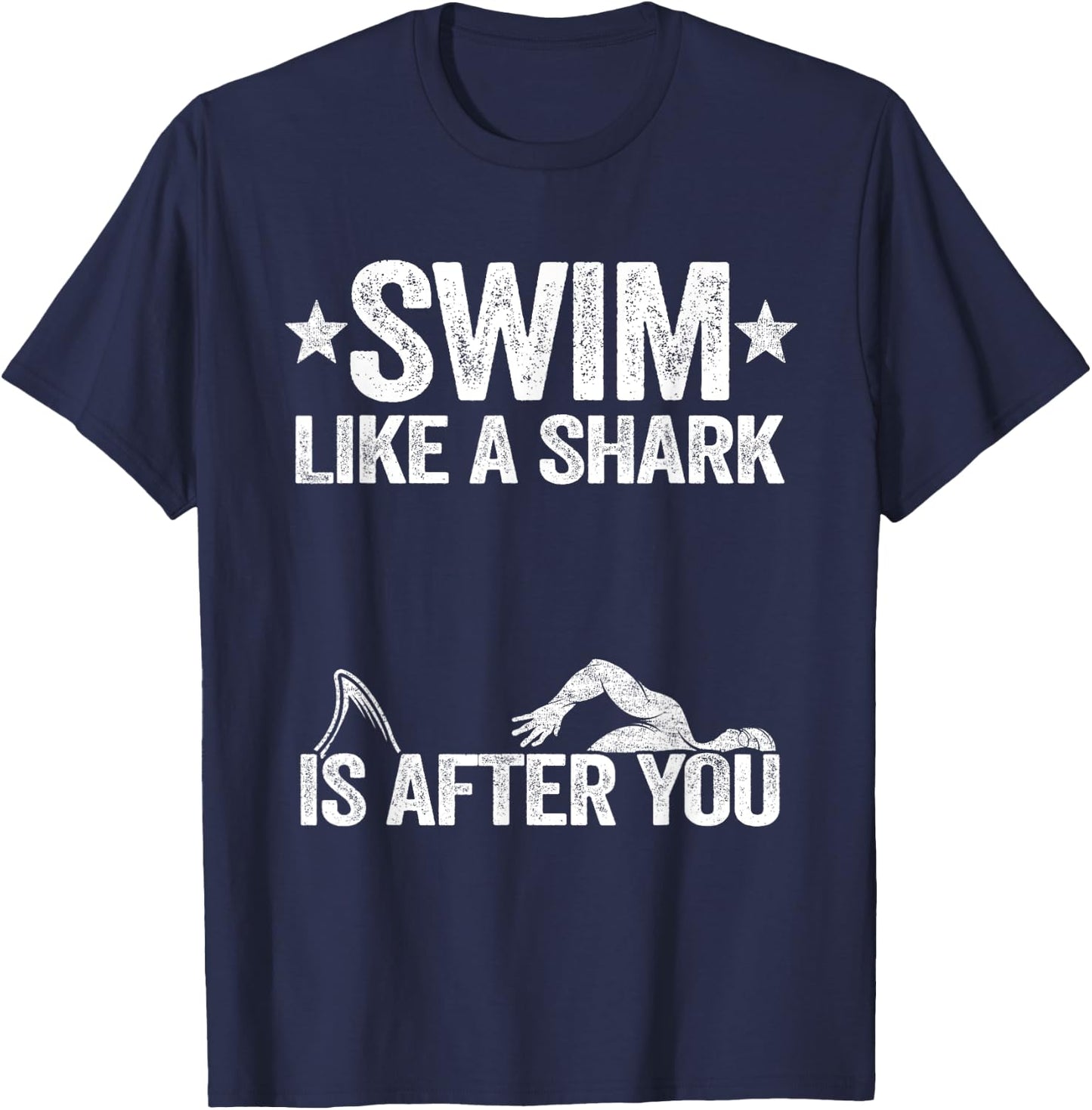 Swim Like A Shark Is After You Swimming Team Funny Swimming T-Shirt - T-Shirt | Navy