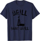 Drill Baby Drill Oil Production Oil Well Tanker T-Shirt - T-Shirt | Navy