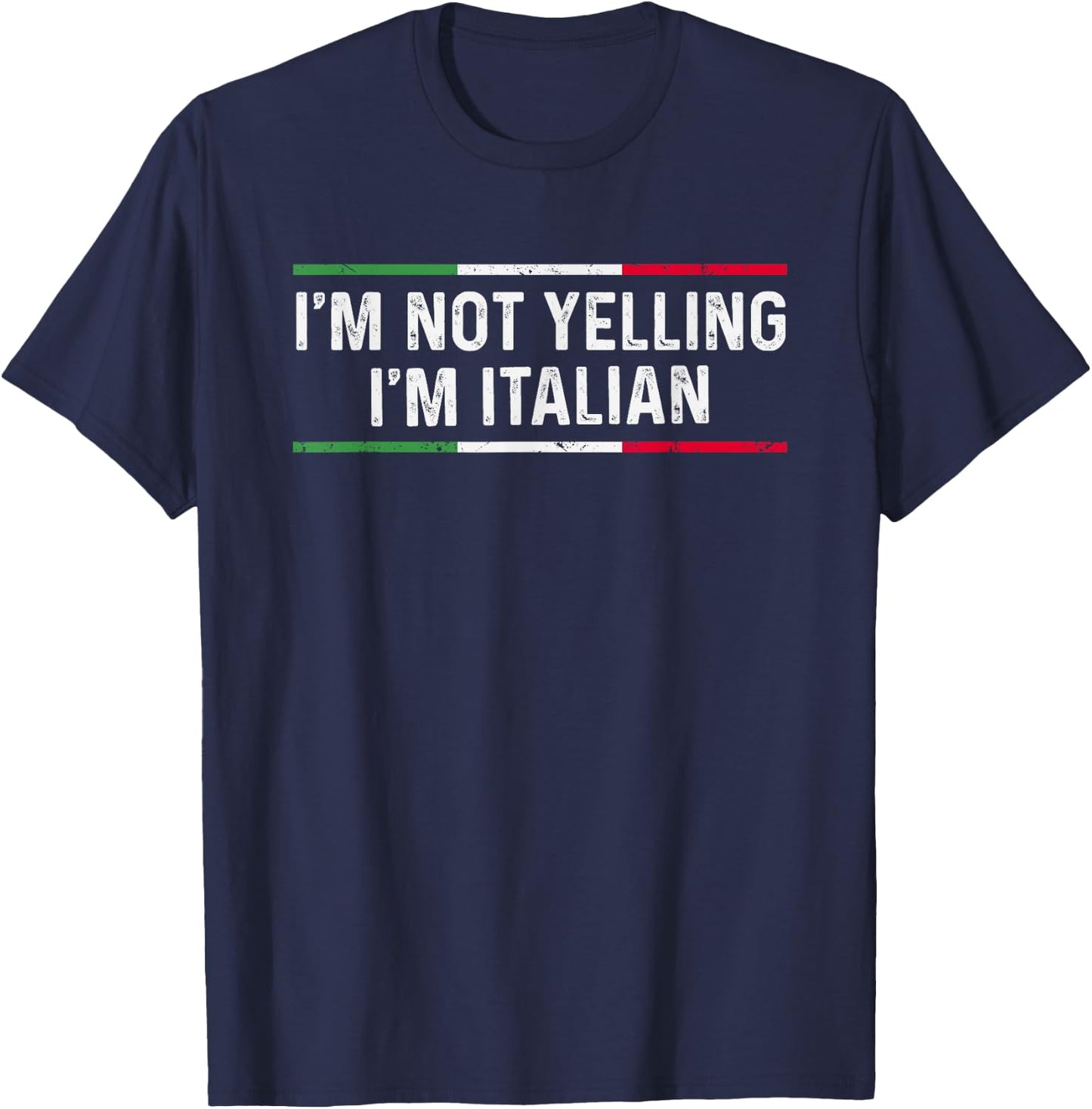 I'm Not Yelling I'm Italian T-Shirt - T-Shirt | Navy