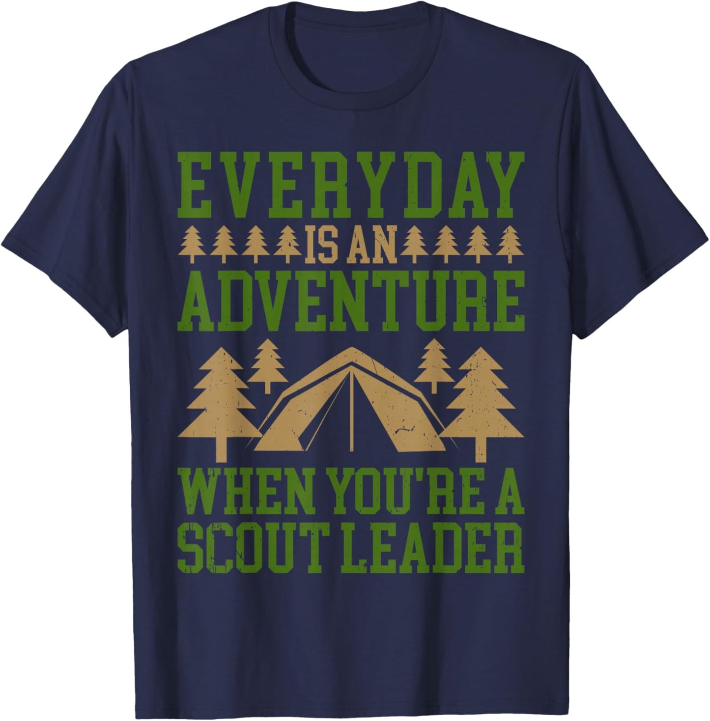 Everyday Is An Adventure Scout Leaders Boys Scout Troop T-Shirt - T-Shirt | Navy