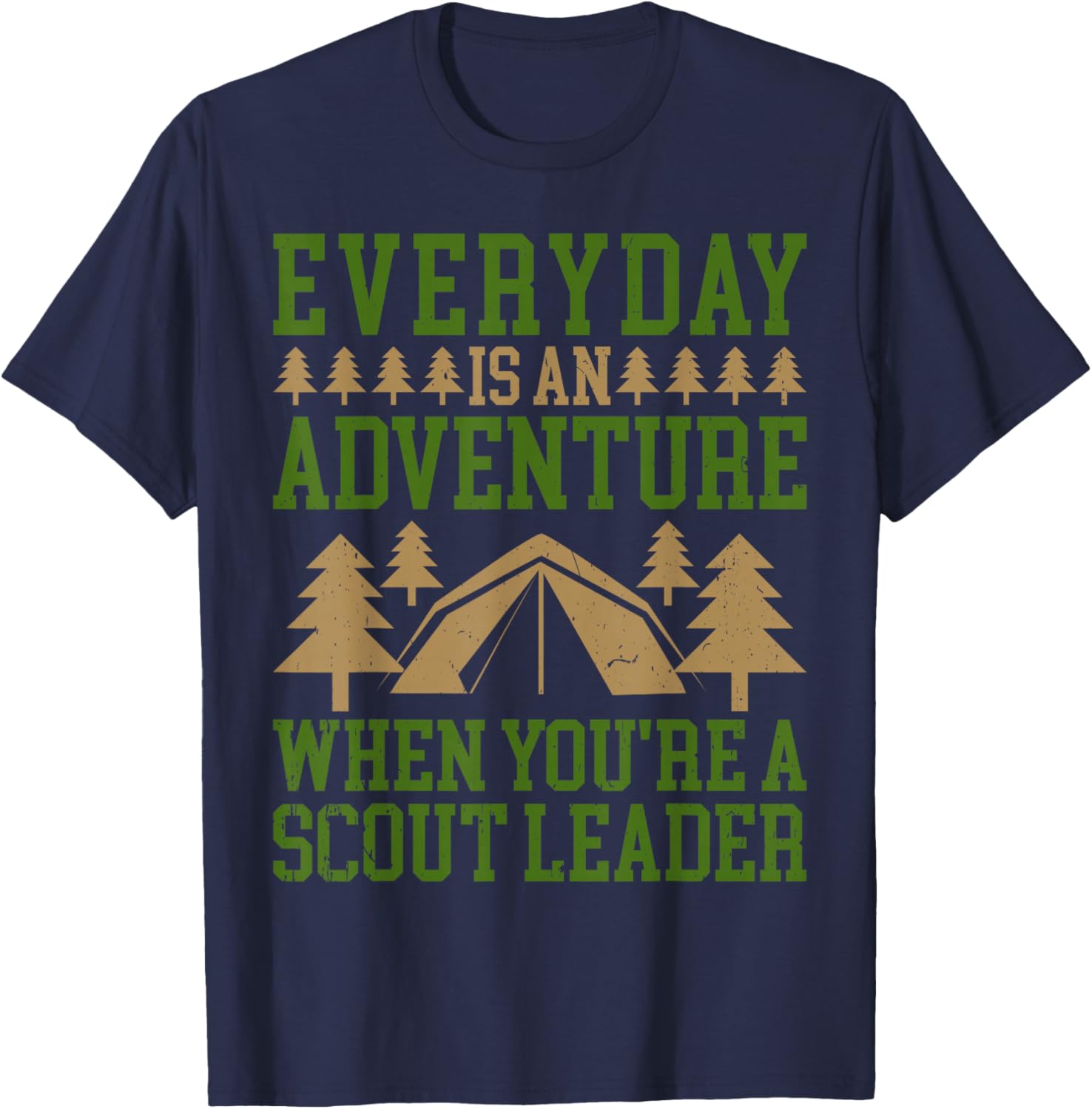 Everyday Is An Adventure Scout Leaders Boys Scout Troop T-Shirt - T-Shirt | Navy