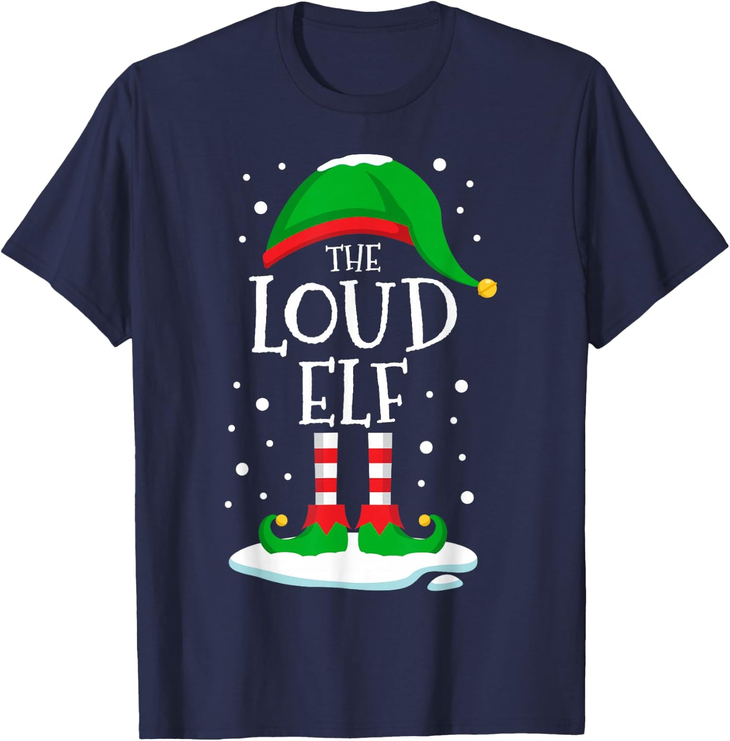 The Loud Elf Christmas Family Matching Xmas Group Funny T-Shirt - T-Shirt | Navy