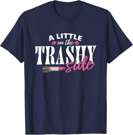 Little On The Trashy Side Funny Country Music T-Shirt - T-Shirt | Navy