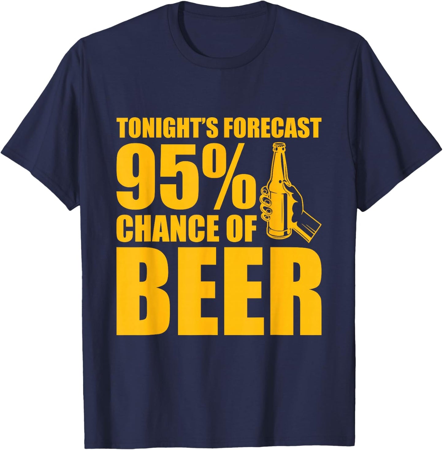 Tonight's Forecast 95% Chance of Beer T-Shirt - T-Shirt | Navy