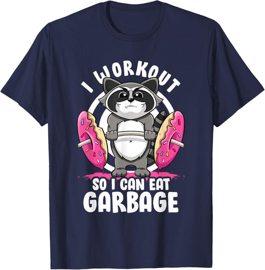I Workout So I Can Eat Garbage Raccoon Gym Rat Bodybuilding T-Shirt - T-Shirt | Navy