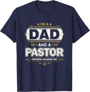 I'm A Dad And A Pastor Nothing Scares Me Father's Day Christ T-Shirt - T-Shirt | Navy