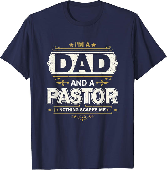 I'm A Dad And A Pastor Nothing Scares Me Father's Day Christ T-Shirt - T-Shirt | Navy