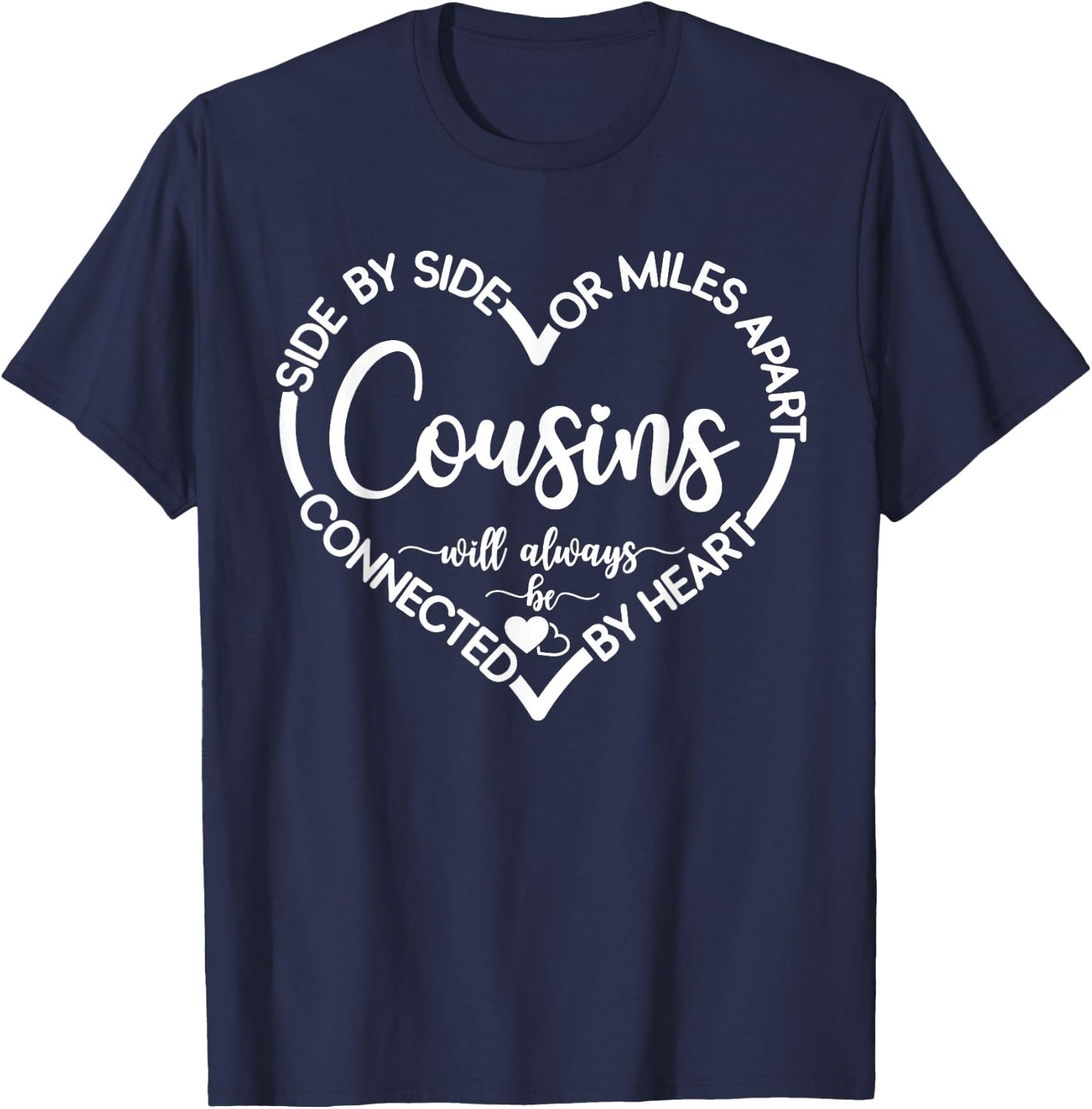 Cousins Gift Side By Side Or Miles Apart Sisters Will Always T-Shirt - T-Shirt | Navy