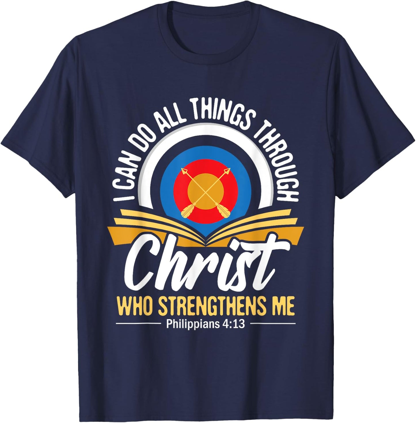 I Can Do All Things Through Christ Christian Archer Archery T-Shirt - T-Shirt | Navy