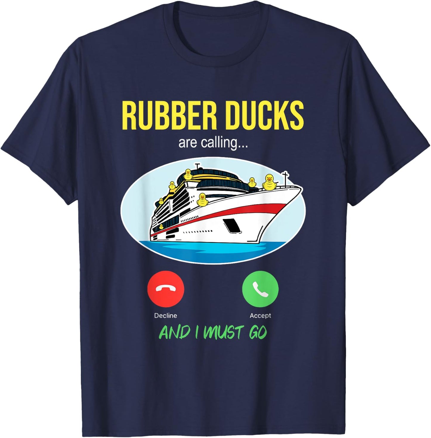 Rubber Ducks Are Calling Cruise Duck Hunting Ships Sea Trip T-Shirt - T-Shirt | Navy