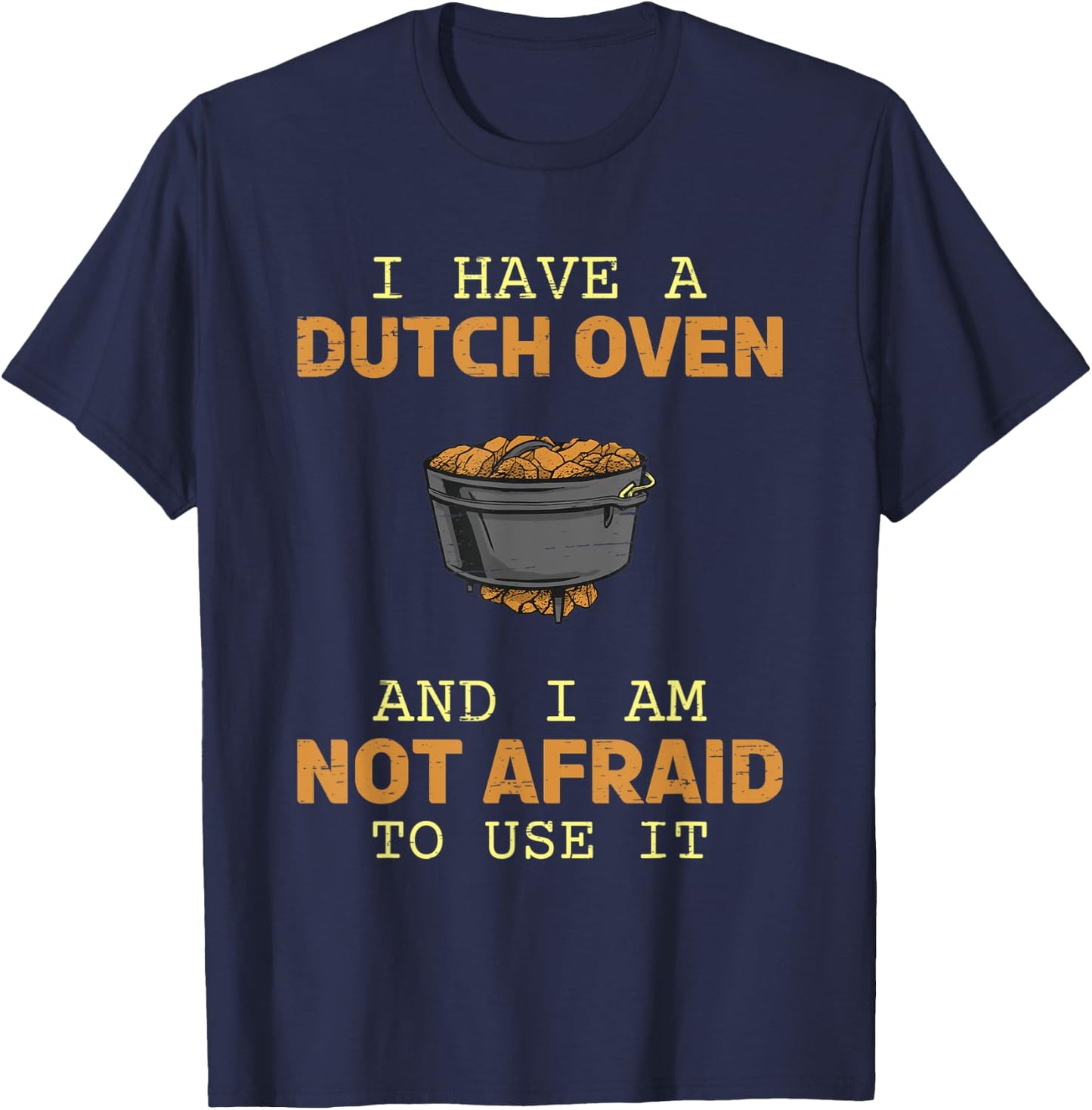 I have a Dutch Oven Master Chef Kitchen Cooking Box Dopf T-Shirt - T-Shirt | Navy