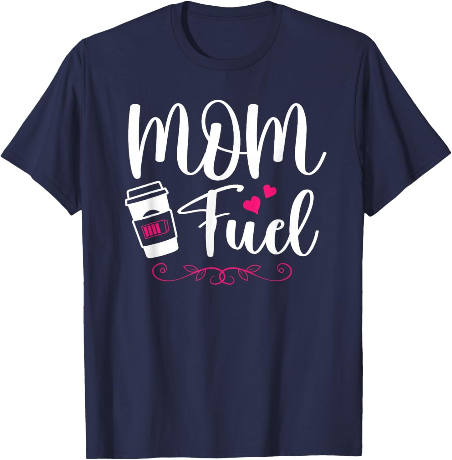 Mom Fuel Coffee Lover Cute Mother's Day Birthday Mother T-Shirt - T-Shirt | Navy