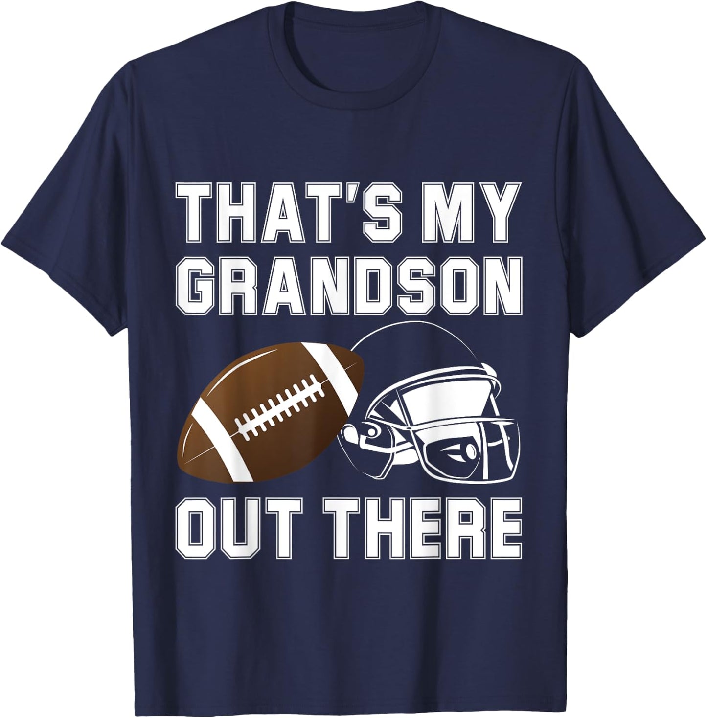That's My Grandson Out There Football Fan Grandma Grandpa T-Shirt - T-Shirt | Navy