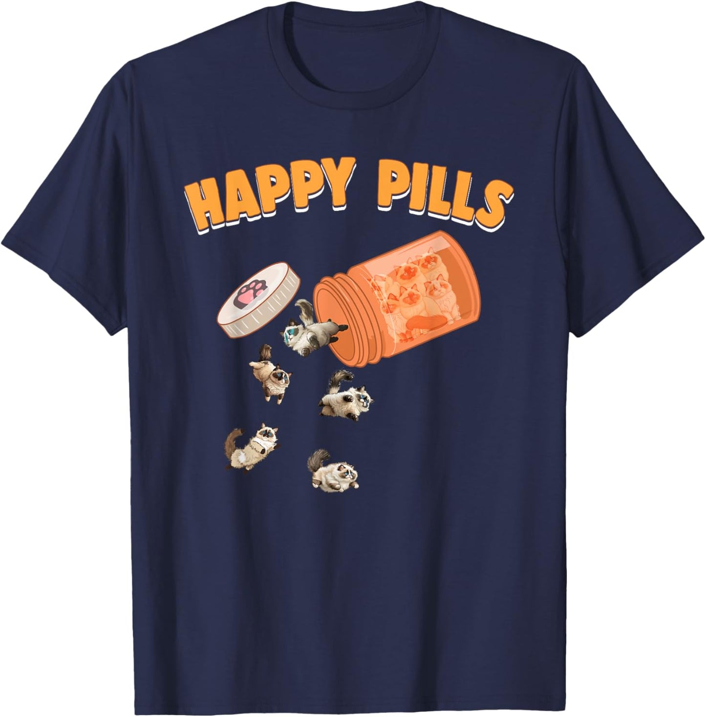 Happy Pills Ragdoll Cat Funny Kitten Feline Lovers Pet Humor Men Women T-Shirt - T-Shirt | Navy
