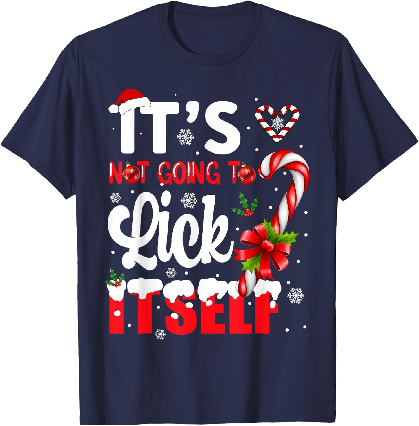 It's Not Going to Lick Itself Adult Funny Christmas T-Shirt - T-Shirt | Navy