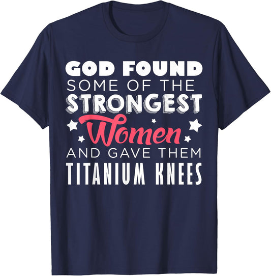 Knee Replacement Funny Strongest Women Recovery Quote Outfit T-Shirt - T-Shirt | Navy