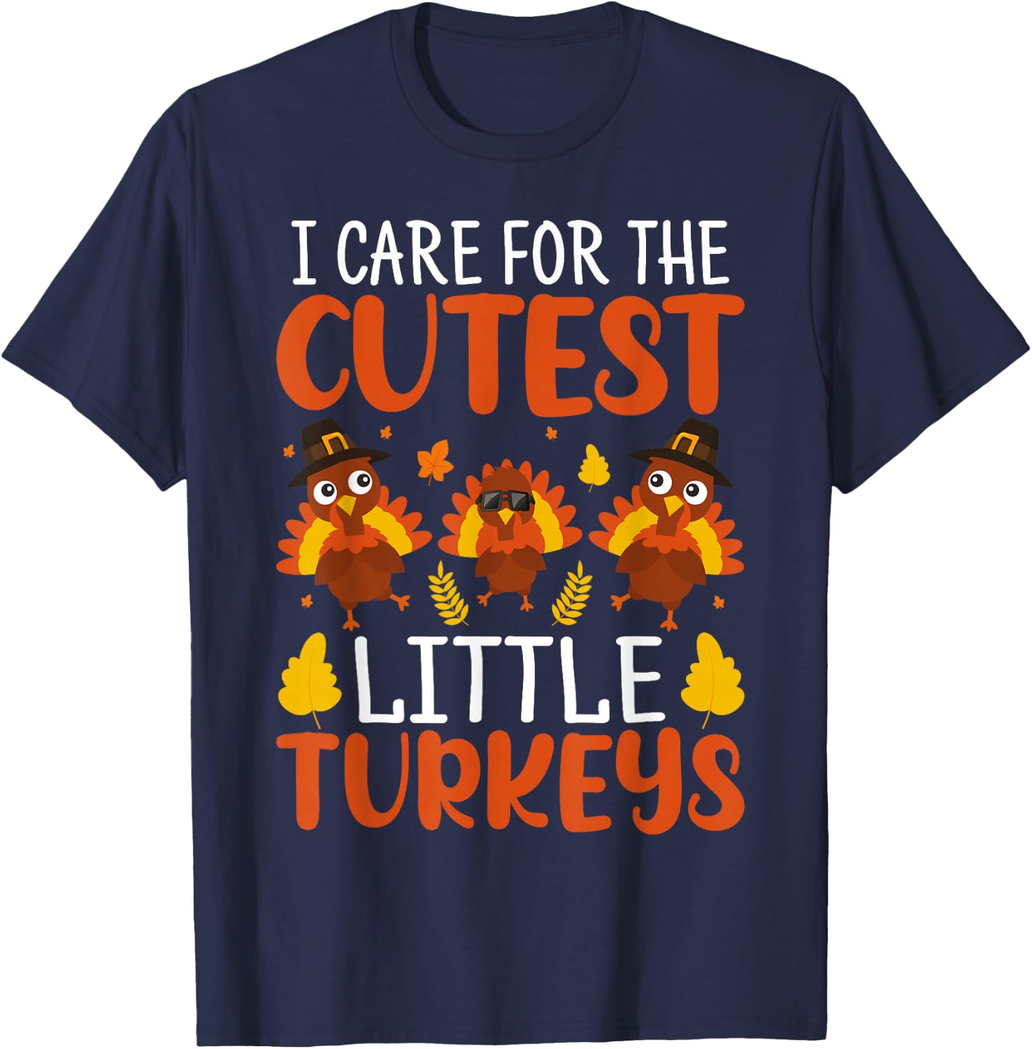 I Care for the Cutest Little Turkeys Thanksgiving Nurse T-Shirt - T-Shirt | Navy
