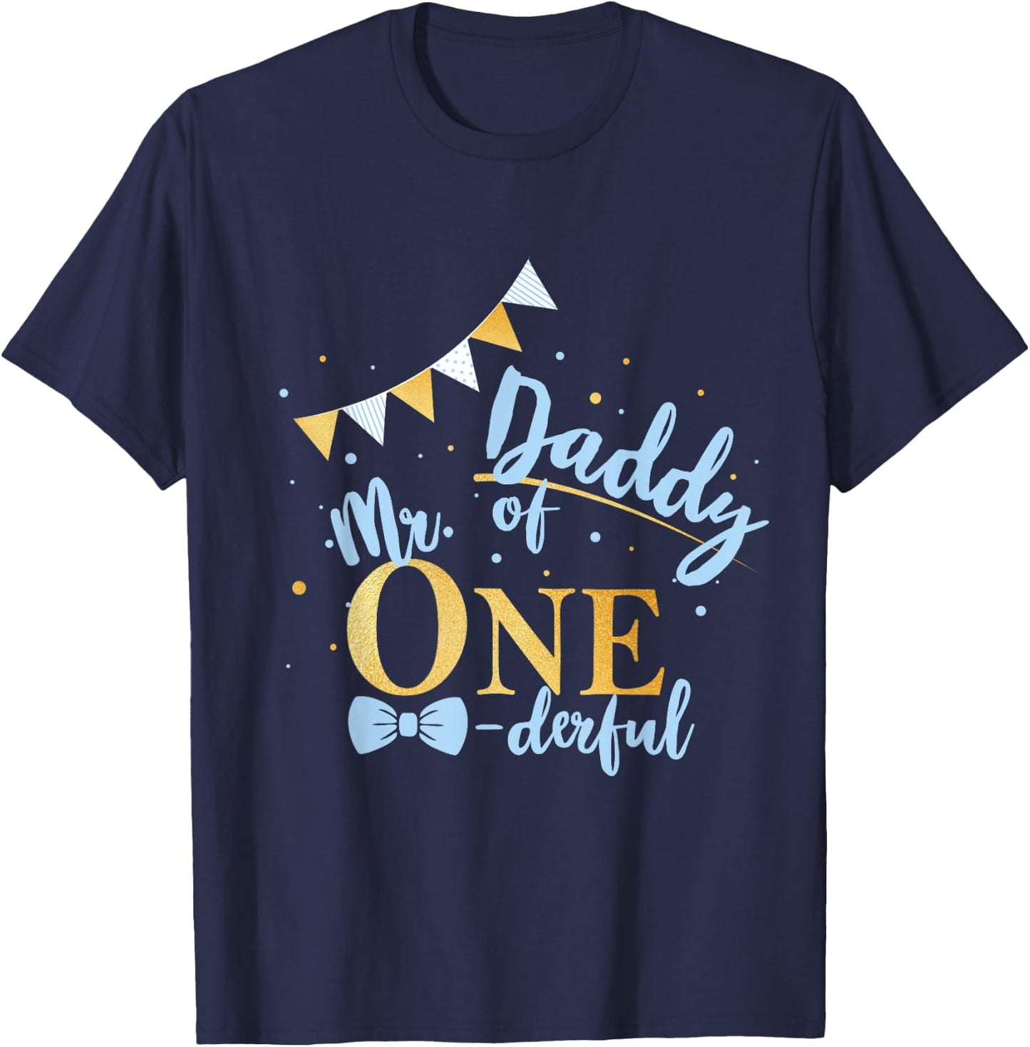 Daddy Of Mr One-derful Party Blue-Gold Dad Boy 1st Birthday T-Shirt - T-Shirt | Navy