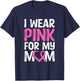 I Wear Pink For My Mom T-Shirt - T-Shirt | Navy