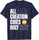 All Creation Cries Holy Forever Christian Graphic T-Shirt - T-Shirt | Navy