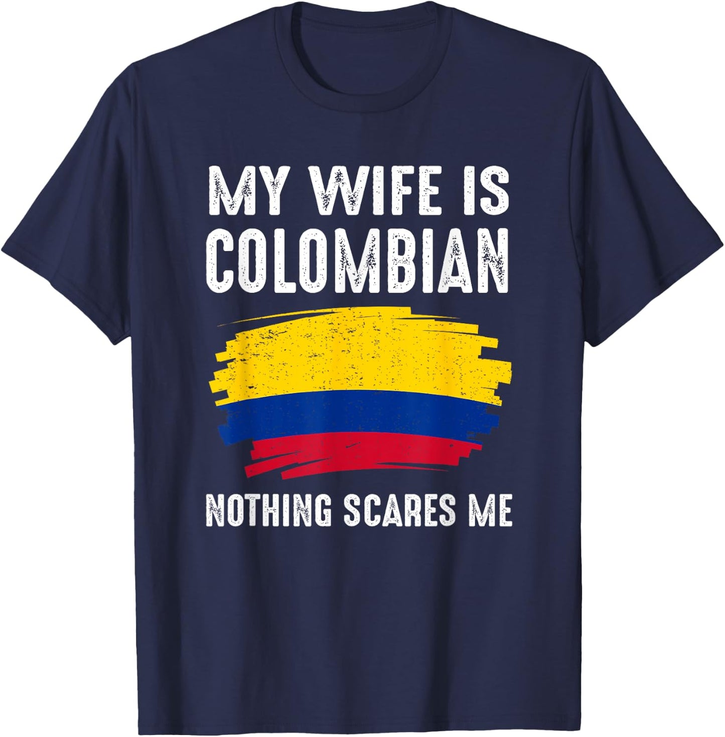 My Wife Is Colombian Colombia Pride Flag Heritage Roots T-Shirt - T-Shirt | Navy