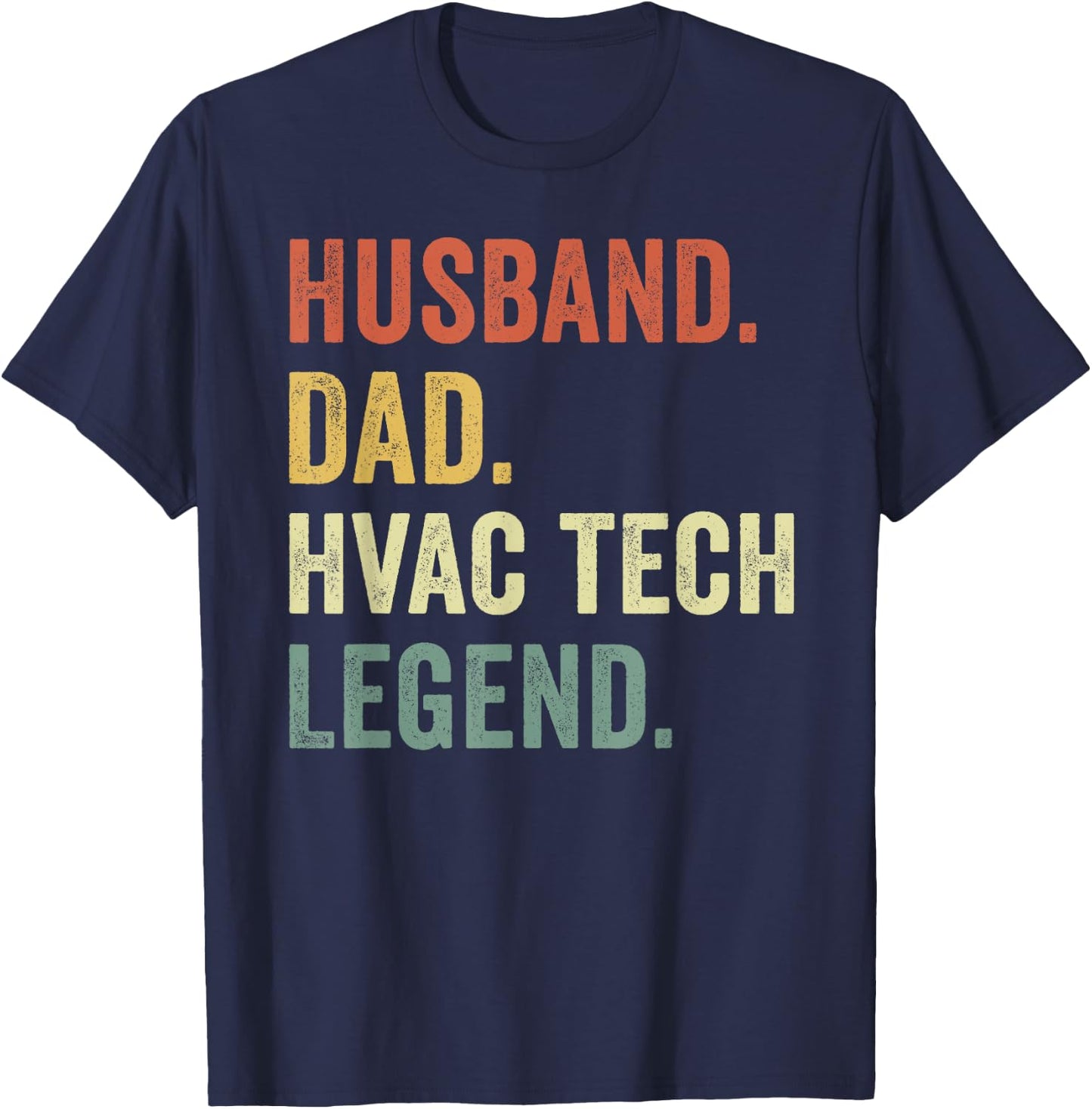 Funny HVAC Technician Husband Dad HVAC tech Legend T-Shirt - T-Shirt | Navy